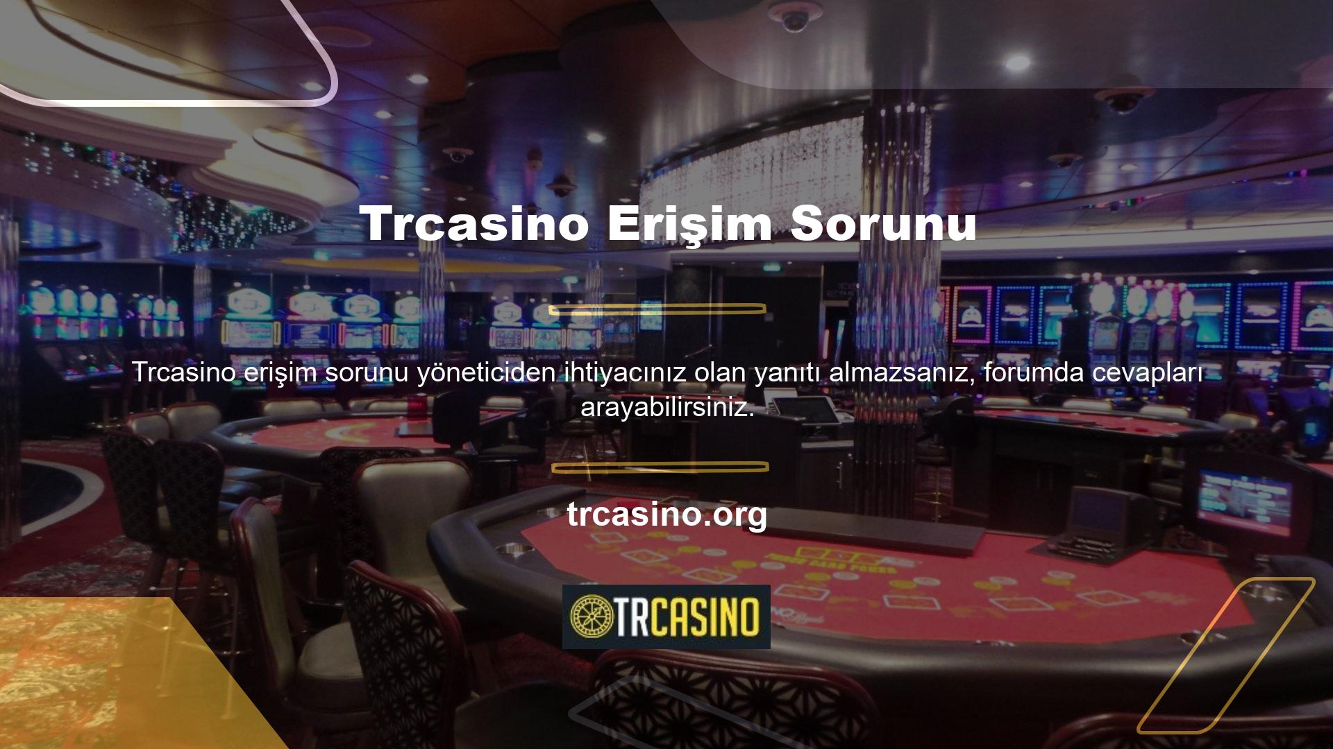 Trcasino bazen web sitesine erişemediklerini ifade eder